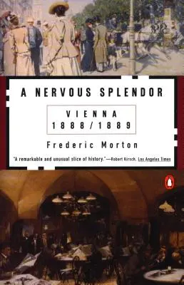 Ideges pompa: Bécs 1888-1889 - A Nervous Splendor: Vienna 1888-1889