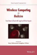 Vezeték nélküli számítástechnika az orvostudományban: A nanótól a felhőig, etikai és jogi következményekkel együtt - Wireless Computing in Medicine: From Nano to Cloud with Ethical and Legal Implications