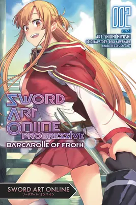 Sword Art Online Progressive Barcarolle of Froth, 2. kötet (Manga) - Sword Art Online Progressive Barcarolle of Froth, Vol. 2 (Manga)