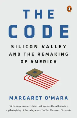 A kód: A Szilícium-völgy és Amerika újjáalakulása - The Code: Silicon Valley and the Remaking of America