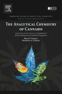 A kannabisz analitikai kémiája: Gyógyászati célú marihuána- és kannabinoidkészítmények minőségértékelése, biztosítása és szabályozása - The Analytical Chemistry of Cannabis: Quality Assessment, Assurance, and Regulation of Medicinal Marijuana and Cannabinoid Preparations