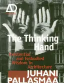 A gondolkodó kéz: Egzisztenciális és megtestesült bölcsesség az építészetben - The Thinking Hand: Existential and Embodied Wisdom in Architecture