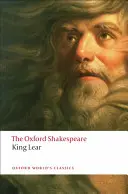 The History of King Lear: The Oxford Shakespeare the History of King Lear