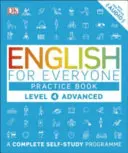 Angol mindenkinek gyakorlókönyv 4. szint haladó - Teljes önképzési program - English for Everyone Practice Book Level 4 Advanced - A Complete Self-Study Programme