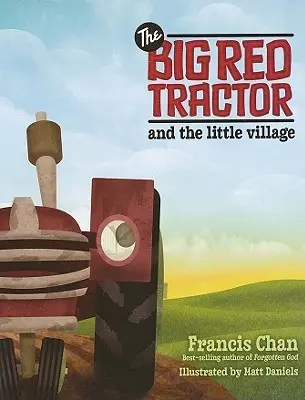 A nagy piros traktor és a kis falu - The Big Red Tractor and the Little Village