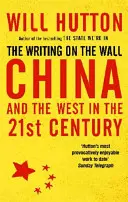 Írás a falon: Kína és a Nyugat a 21. században - Writing On The Wall: China And The West In The 21St Century