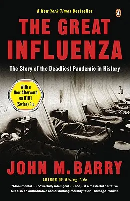 A nagy influenza: A történelem leghalálosabb járványának története - The Great Influenza: The Story of the Deadliest Pandemic in History