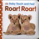 Baby Touch and Feel Roar! Roar!