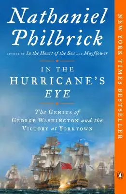 A hurrikán szemében: George Washington zsenialitása és a yorktowni győzelem - In the Hurricane's Eye: The Genius of George Washington and the Victory at Yorktown