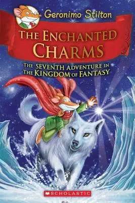 Az elvarázsolt varázslatok (Geronimo Stilton és a Fantázia Királysága #7), 7. - The Enchanted Charms (Geronimo Stilton and the Kingdom of Fantasy #7), 7