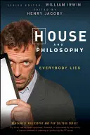 House és a filozófia: Mindenki hazudik - House and Philosophy: Everybody Lies