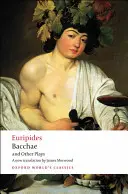 Bacchae és más darabok: Iphigeneia a tauriaiak között; Bacchae; Iphigeneia Auliszban; Rhesus - Bacchae and Other Plays: Iphigenia Among the Taurians; Bacchae; Iphigenia at Aulis; Rhesus