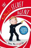 Véletlen titkosügynök (McLaughlin Tom (Szerző és illusztrátor)) - Accidental Secret Agent (McLaughlin Tom (Author and Illustrator))