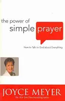 Az egyszerű ima ereje - Hogyan beszélj Istennel mindenről - Power of Simple Prayer - How to Talk to God about Everything