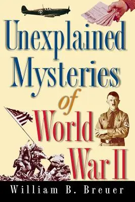 A második világháború megmagyarázhatatlan rejtélyei - Unexplained Mysteries of World War II