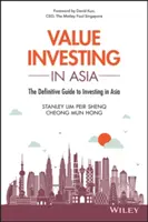 Értékbefektetés Ázsiában: Az ázsiai befektetések végleges útmutatója - Value Investing in Asia: The Definitive Guide to Investing in Asia