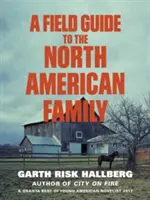 Field Guide to the North American Family (Útikalauz az észak-amerikai családokhoz) - Field Guide to the North American Family