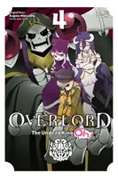 Overlord: The Undead King Oh!, Vol. 4. - Overlord: The Undead King Oh!, Vol. 4