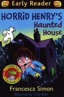 Horrid Henry Early Reader: Horrid Henry kísértetháza - 28. könyv - Horrid Henry Early Reader: Horrid Henry's Haunted House - Book 28