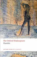 Hamlet: Oxford Shakespeare Hamlet - Hamlet: The Oxford Shakespeare Hamlet