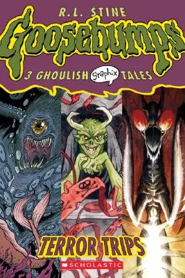 Rémutazások (Goosebumps Graphic Novels #2): A Graphix Book, 2: 3 Ghoulish Graphix Tales (3 kísérteties grafikus mese) - Terror Trips (Goosebumps Graphic Novels #2): A Graphix Book, 2: 3 Ghoulish Graphix Tales