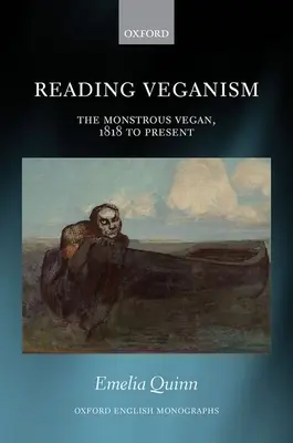 Olvasmányos veganizmus: A szörnyűséges vegán, 1818-tól napjainkig - Reading Veganism: The Monstrous Vegan, 1818 to Present