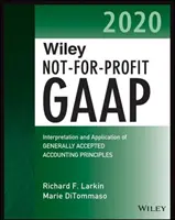 Wiley Not-For-Profit GAAP 2020: Az általánosan elfogadott számviteli elvek értelmezése és alkalmazása - Wiley Not-For-Profit GAAP 2020: Interpretation and Application of Generally Accepted Accounting Principles