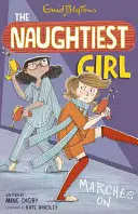 A legcsintalanabb lány: A legcsintalanabb lány tovább menetel - 10. könyv - Naughtiest Girl: Naughtiest Girl Marches On - Book 10