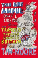 You Are Awful (But I Like You) - Utazás a szeretetlen Nagy-Britannián keresztül - You Are Awful (But I Like You) - Travels Through Unloved Britain