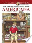 Creative Haven the Saturday Evening Post Americana színezőkönyv - Creative Haven the Saturday Evening Post Americana Coloring Book