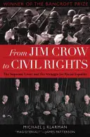 A Jim Crow-tól a polgárjogokig: A Legfelsőbb Bíróság és a faji egyenlőségért folytatott küzdelem - From Jim Crow to Civil Rights: The Supreme Court and the Struggle for Racial Equality