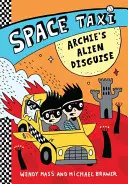 Űrtaxi: Archie's Alien Disguise - Space Taxi: Archie's Alien Disguise