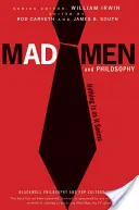 Mad Men és filozófia: Semmi sem az, aminek látszik - Mad Men and Philosophy: Nothing Is as It Seems