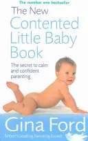 Új elégedett kisbabakönyv - A nyugodt és magabiztos szülői magatartás titka - New Contented Little Baby Book - The Secret to Calm and Confident Parenting