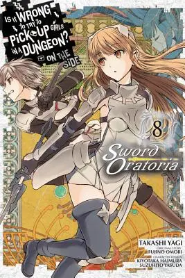 Is It Wrong to Try to Get Up Girls in a Dungeon? on the Side: Sword Oratoria, Vol. 8 (Manga) - Is It Wrong to Try to Pick Up Girls in a Dungeon? on the Side: Sword Oratoria, Vol. 8 (Manga)