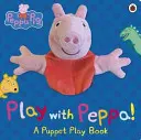 Peppa malac: Játssz Peppával kézi bábkönyv - Peppa Pig: Play with Peppa Hand Puppet Book