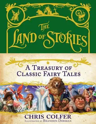 A mesék földjéről: A Treasury of Classic Fairy Tales - The Land of Stories: A Treasury of Classic Fairy Tales