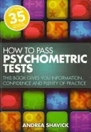 Hogyan kell megfelelni a pszichometriai teszteken 3. kiadás - Ez a könyv információt, magabiztosságot és rengeteg gyakorlatot ad Önnek - How To Pass Psychometric Tests 3rd Edition - This Book Gives You Information, Confidence and Plenty of Practice