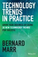 Technológiai trendek a gyakorlatban: A 25 technológia, amely a 4. ipari forradalom motorja - Tech Trends in Practice: The 25 Technologies That Are Driving the 4th Industrial Revolution