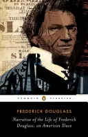 Frederick Douglass, egy amerikai rabszolga életének elbeszélése - Narrative of the Life of Frederick Douglass, an American Slave