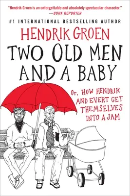 Két öregember és egy baba: Avagy hogyan keveredik Hendrik és Evert bajba - Two Old Men and a Baby: Or, How Hendrik and Evert Get Themselves Into a Jam