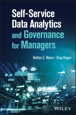 Önkiszolgáló adatelemzés és irányítás vezetők számára - Self-Service Data Analytics and Governance for Managers