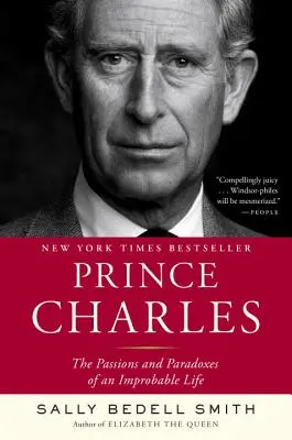 Károly herceg: Egy valószínűtlen élet szenvedélyei és paradoxonai - Prince Charles: The Passions and Paradoxes of an Improbable Life