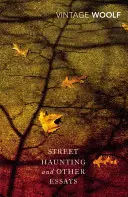 Street Haunting és más esszék - Street Haunting and Other Essays