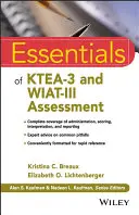 A Ktea-3 és a Wiat-III értékelésének alapjai - Essentials of Ktea-3 and Wiat-III Assessment