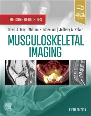 Mozgásszervi képalkotás: Az alapvető követelmények - Musculoskeletal Imaging: The Core Requisites