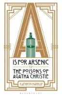 az arzénért - Agatha Christie mérgei - is for Arsenic - The Poisons of Agatha Christie