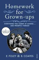 Házi feladat felnőtteknek - Minden, amit az iskolában tanultál... és azonnal elfelejtettél - Homework for Grown-ups - Everything You Learnt at School... and Promptly Forgot