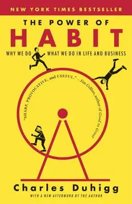 A szokás hatalma: Miért tesszük, amit teszünk az életben és az üzleti életben? - The Power of Habit: Why We Do What We Do in Life and Business