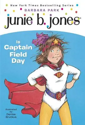 Junie B. Jones #16: Junie B. Jones a Mezei Nap kapitánya - Junie B. Jones #16: Junie B. Jones Is Captain Field Day